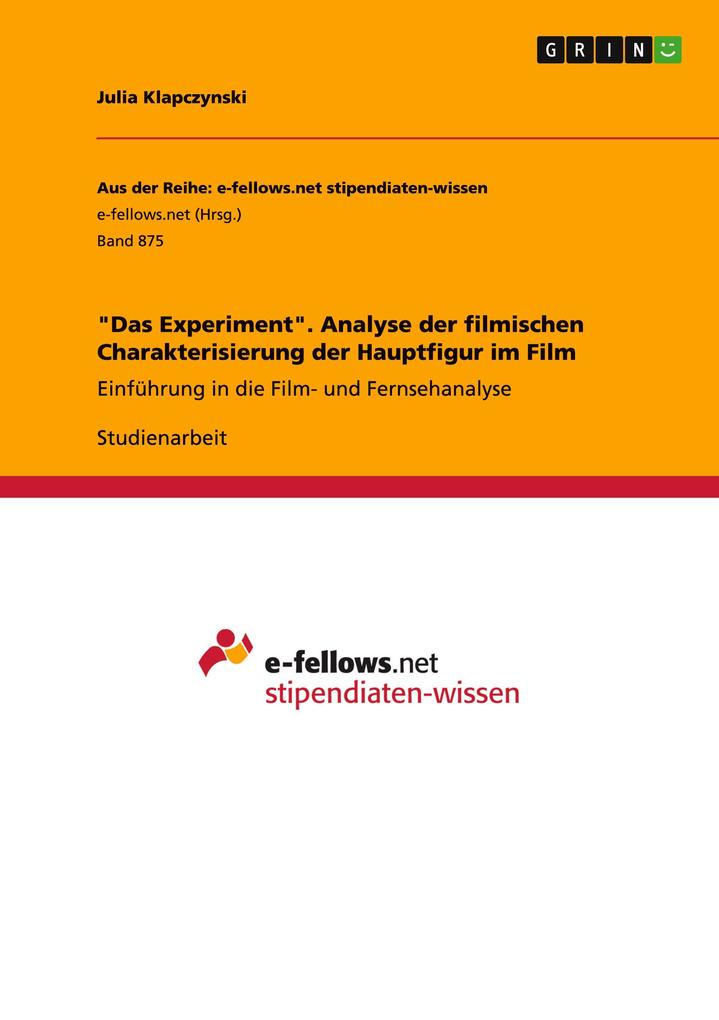Produktbild: "Das Experiment". Analyse der filmischen Charakterisierung der Hauptfigur im Film | Julia Klapczynski
