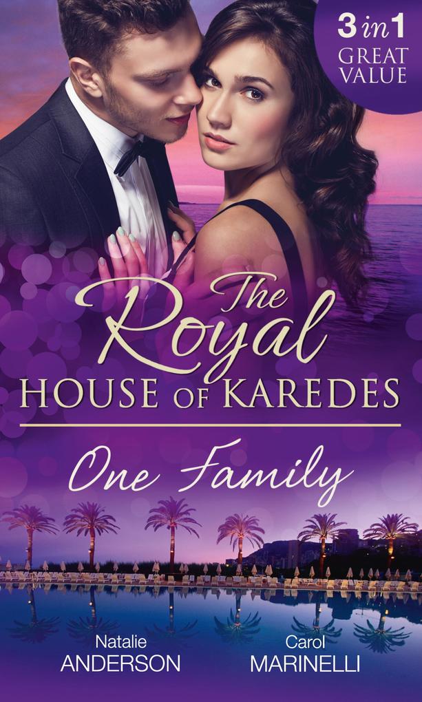 The Royal House of Karedes: One Family: Ruthless Boss, Royal Mistress / The Desert King's Housekeeper Bride / Wedlocked: Banished Sheikh, Untouched Queen als eBook epub