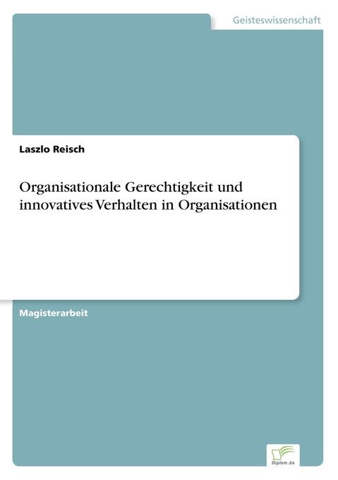 Organisationale Gerechtigkeit und innovatives Verhalten in Organisationen als Buch (kartoniert)