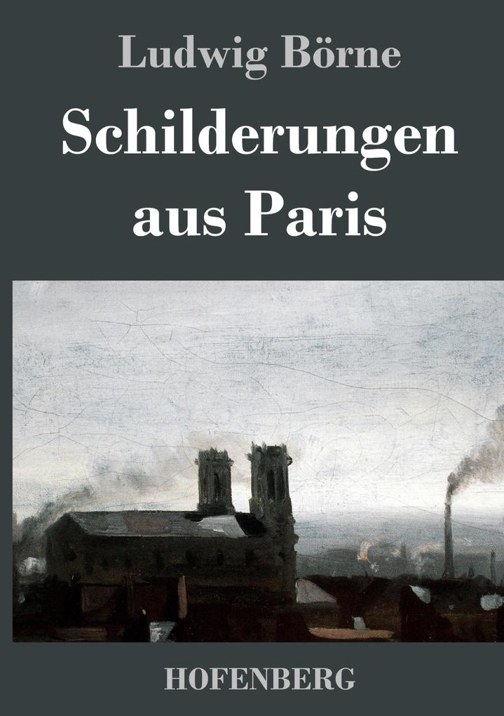 Produktbild: Schilderungen aus Paris | Ludwig Börne