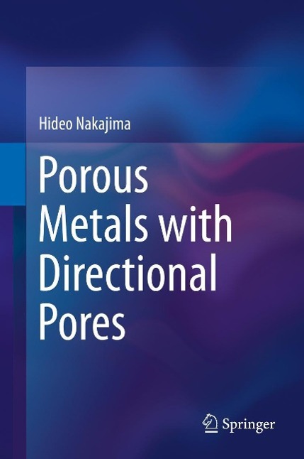 Produktbild: Porous Metals with Directional Pores | Hideo Nakajima