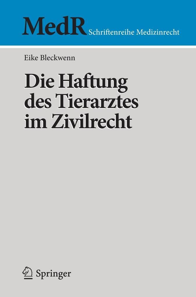 Produktbild: Die Haftung des Tierarztes im Zivilrecht | Eike Bleckwenn