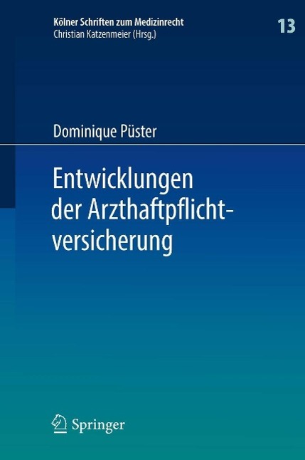 Produktbild: Entwicklungen der Arzthaftpflichtversicherung | Dominique Püster