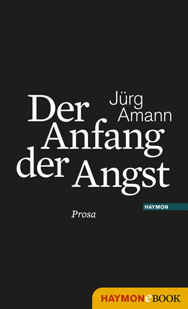 Produktbild: Der Anfang der Angst | Jürg Amann
