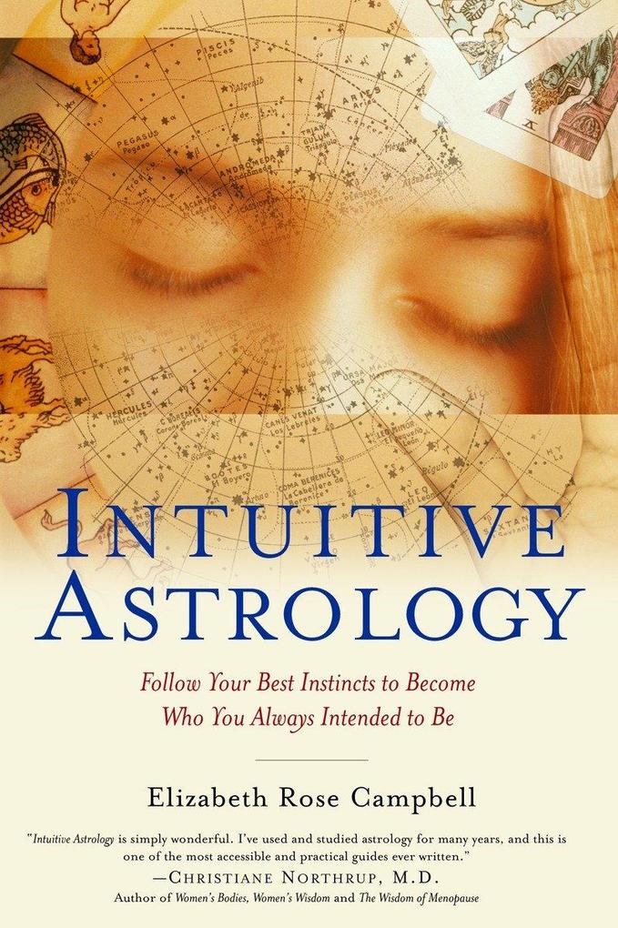 Intuitive Astrology: Follow Your Best Instincts to Become Who You Always Intended to Be als Taschenbuch