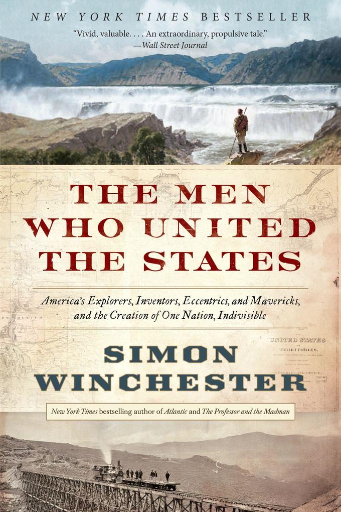 Produktbild: The Men Who United the States | Simon Winchester