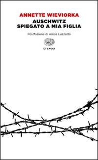 Produktbild: Auschwitz spiegato a mia figlia | Annette Wieviorka