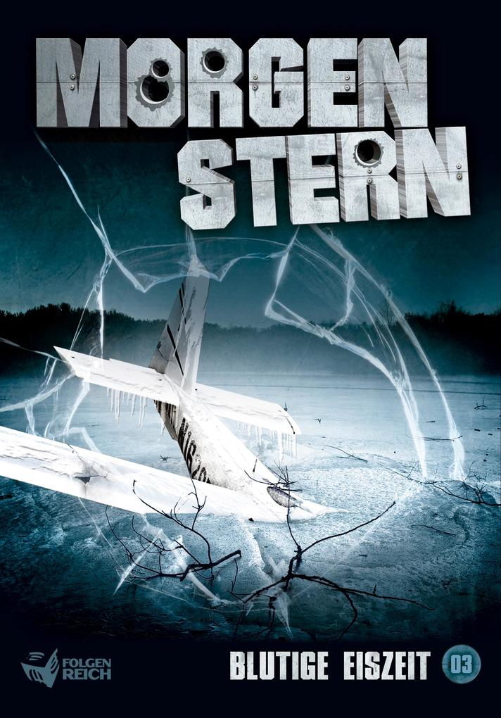 Produktbild: Morgenstern 03 - Blutige Eiszeit | Raimon Weber