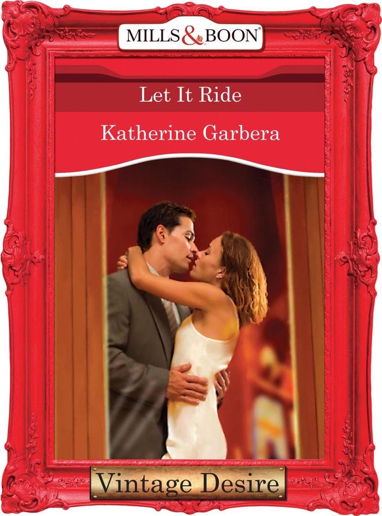 Let it Ride (Mills & Boon Desire) (King of Hearts, Book 3) als eBook epub