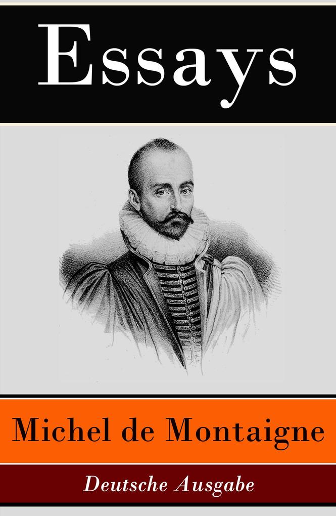Produktbild: Essays - Deutsche Ausgabe | Michel de Montaigne