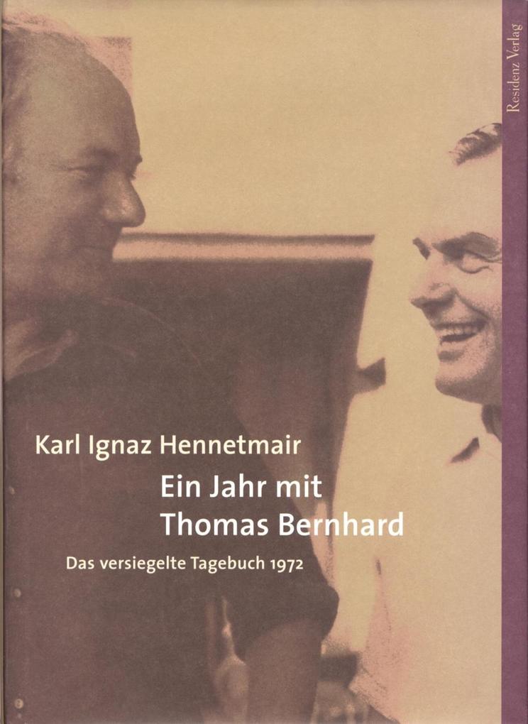 Produktbild: Ein Jahr mit Thomas Bernhard | Karl Ignaz Hennetmair