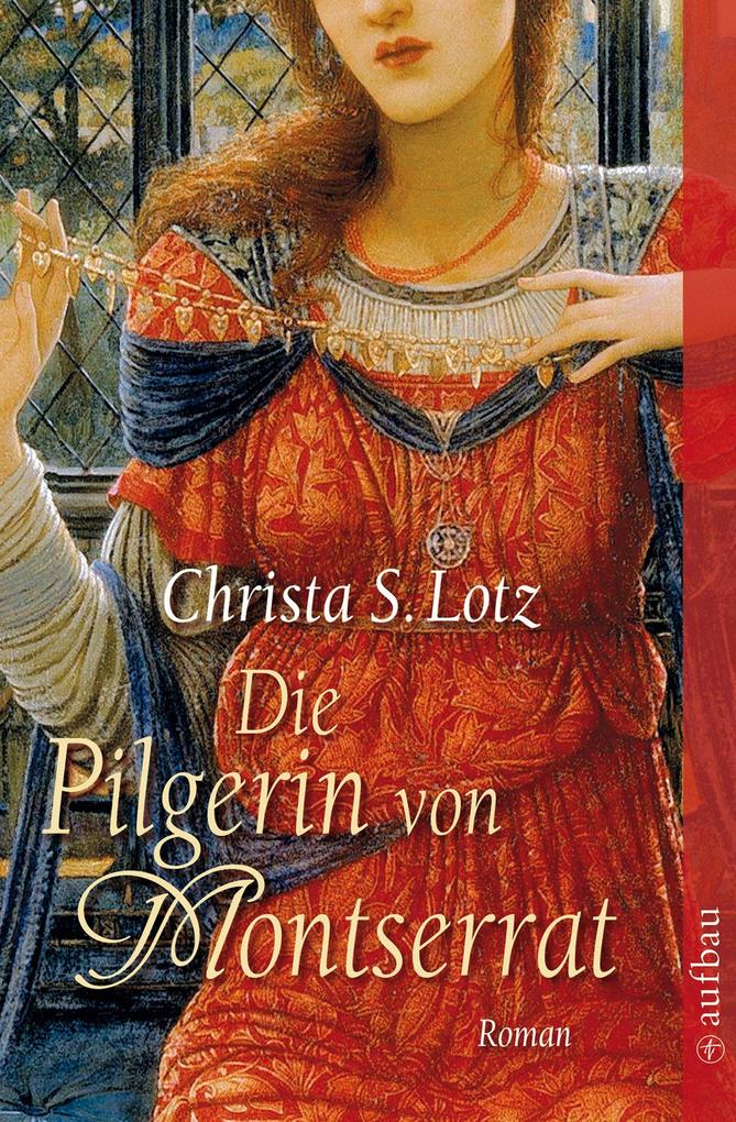 Produktbild: Die Pilgerin von Montserrat | Christa S. Lotz