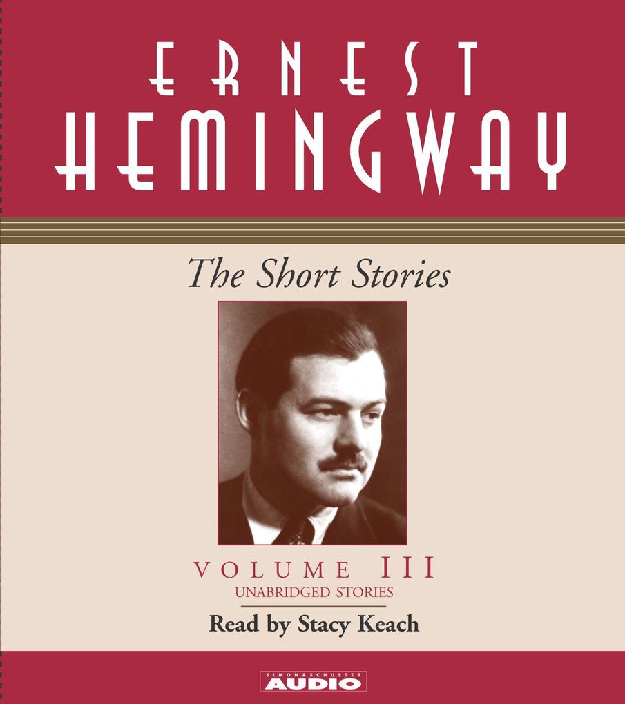 Produktbild: The Short Stories Volume III | Ernest Hemingway