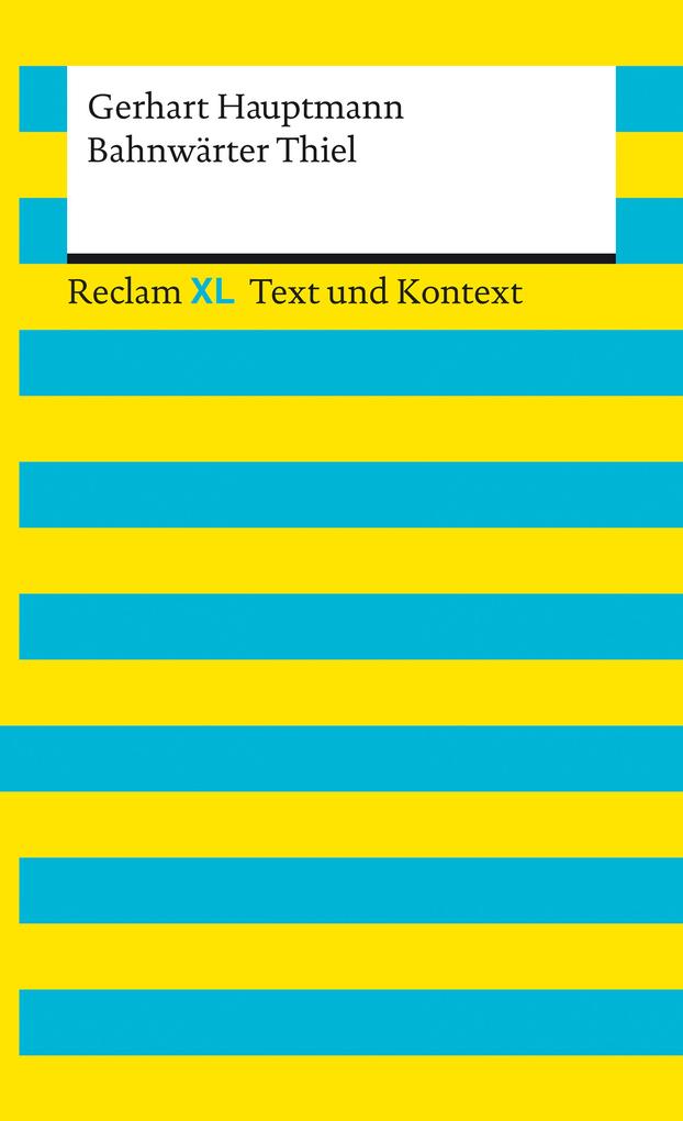 Produktbild: Bahnwärter Thiel. Textausgabe mit Kommentar und Materialien | Gerhart Hauptmann
