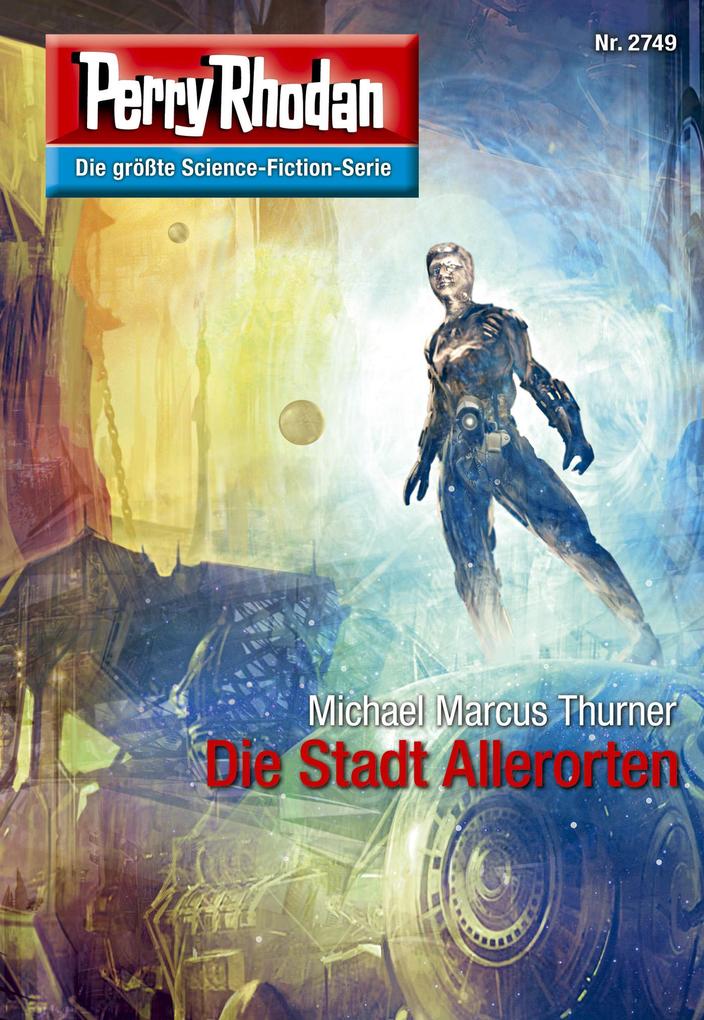 Produktbild: Perry Rhodan 2749: Die Stadt Allerorten | Michael Marcus Thurner