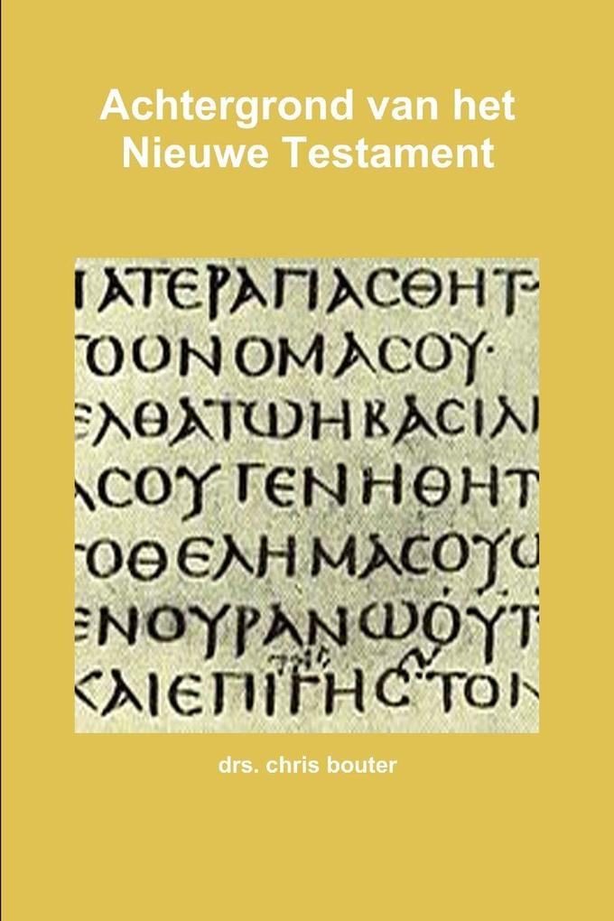Produktbild: Achtergrond van het Nieuwe Testament | Drs. Chris Bouter