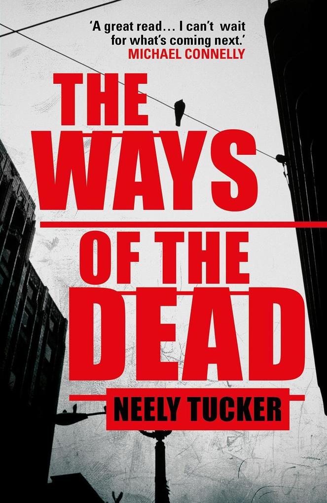 Produktbild: The Ways of the Dead | Neely Tucker