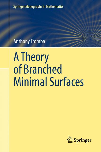 Weitere Ansicht: A Theory of Branched Minimal Surfaces | Anthony Tromba