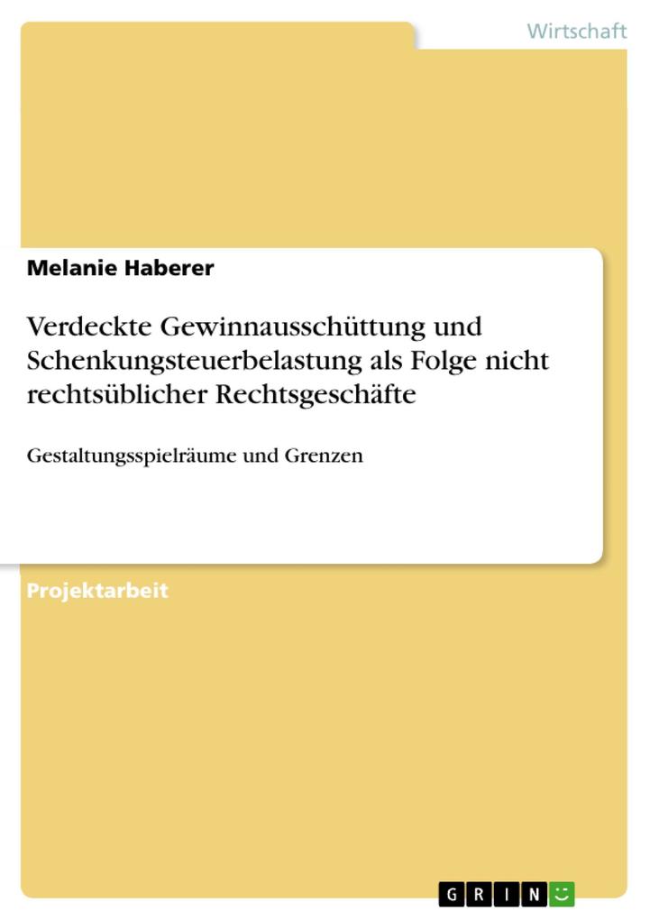 Produktbild: Verdeckte Gewinnausschüttung und Schenkungsteuerbelastung als Folge nicht rechtsüblicher Rechtsgeschäfte | Melanie Haberer