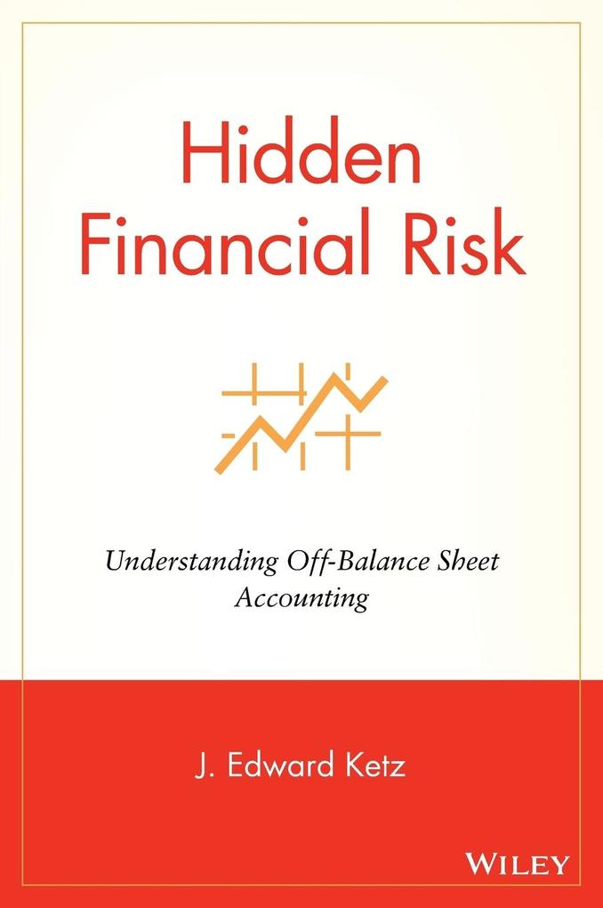 Hidden Financial Risk: Understanding Off-Balance Sheet Accounting als Buch (gebunden)