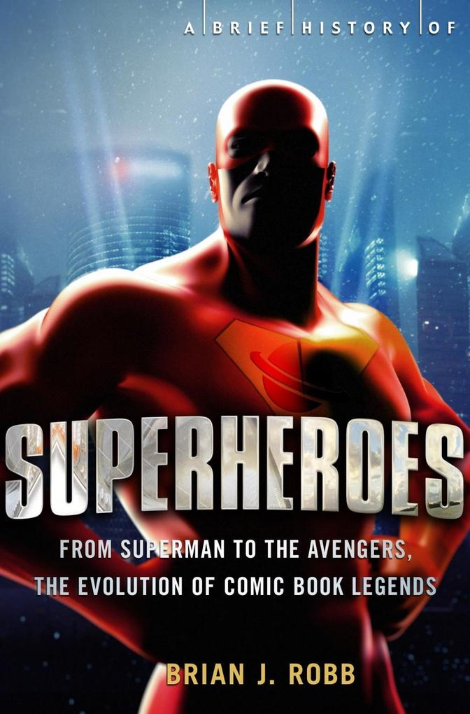 Produktbild: A Brief History of Superheroes | Brian Robb