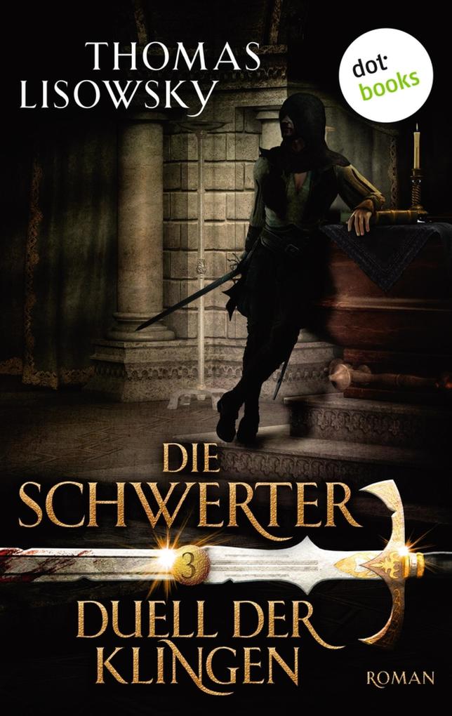 Produktbild: DIE SCHWERTER - Band 3: Duell der Klingen | Thomas Lisowsky