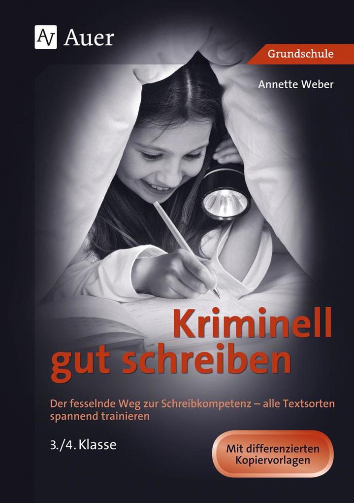 Produktbild: Kriminell gut schreiben Klasse 3 und 4 | Annette Weber