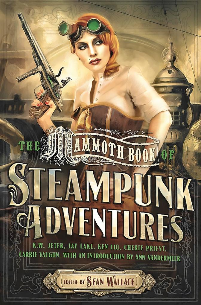 Produktbild: The Mammoth Book of Steampunk Adventures | Sean Wallace