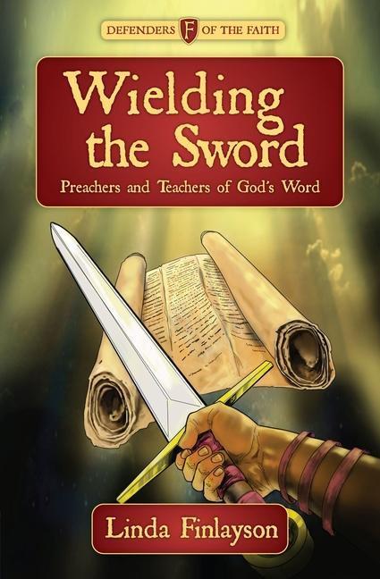 Wielding the Sword: Preachers and Teachers of God's Word als Taschenbuch