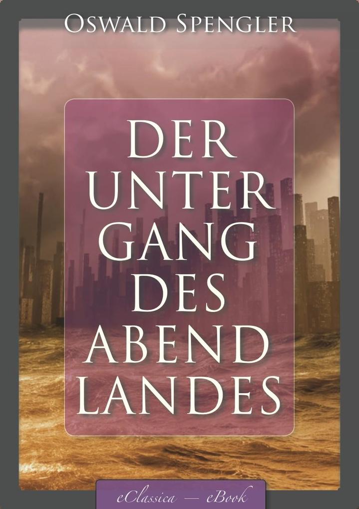 Oswald Spengler: Der Untergang Des Abendlandes (Band 1 & 2 ...