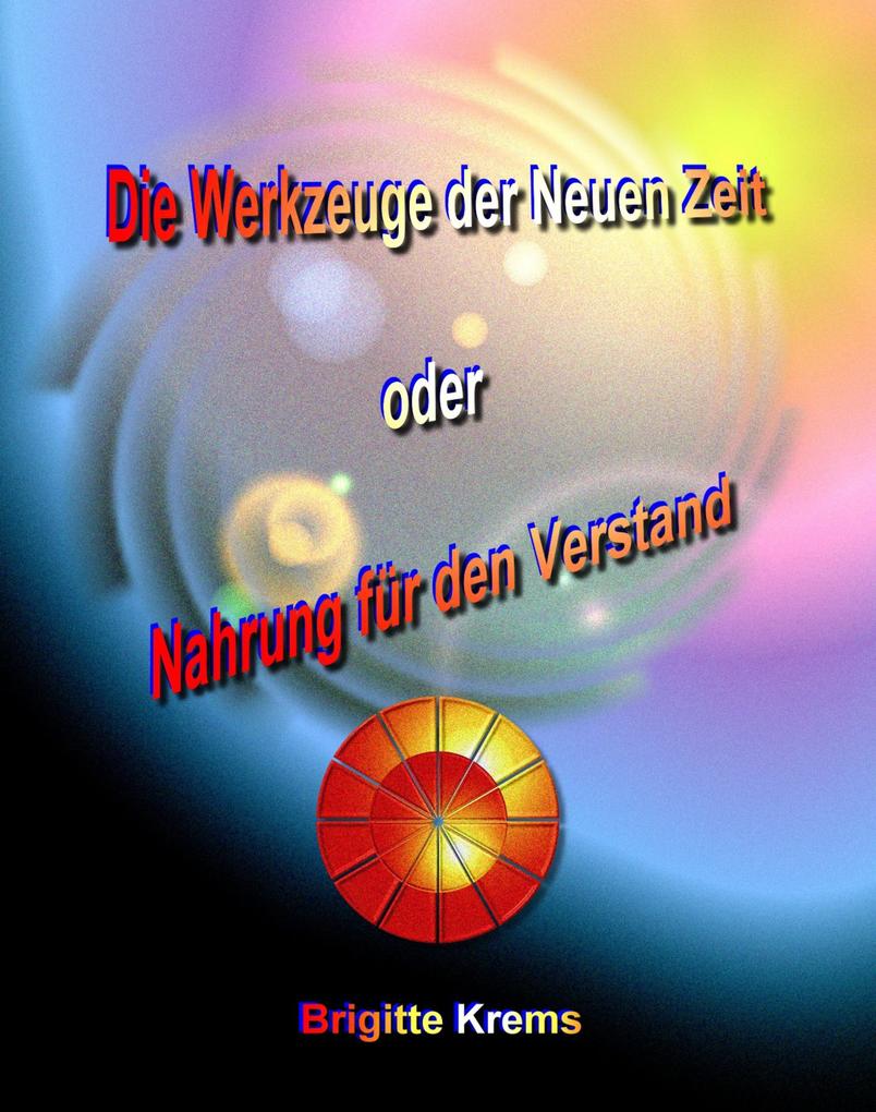 Produktbild: Die Werkzeuge der Neuen Zeit | Brigitte Krems
