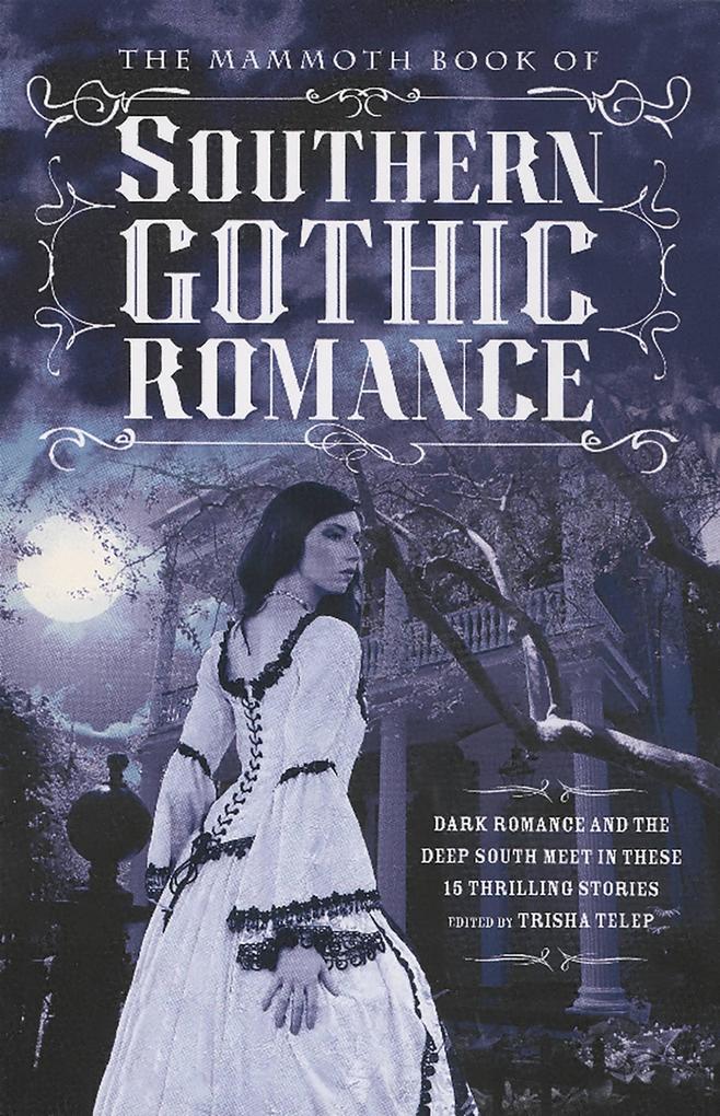 Produktbild: The Mammoth Book of Southern Gothic Romance | Trisha Telep