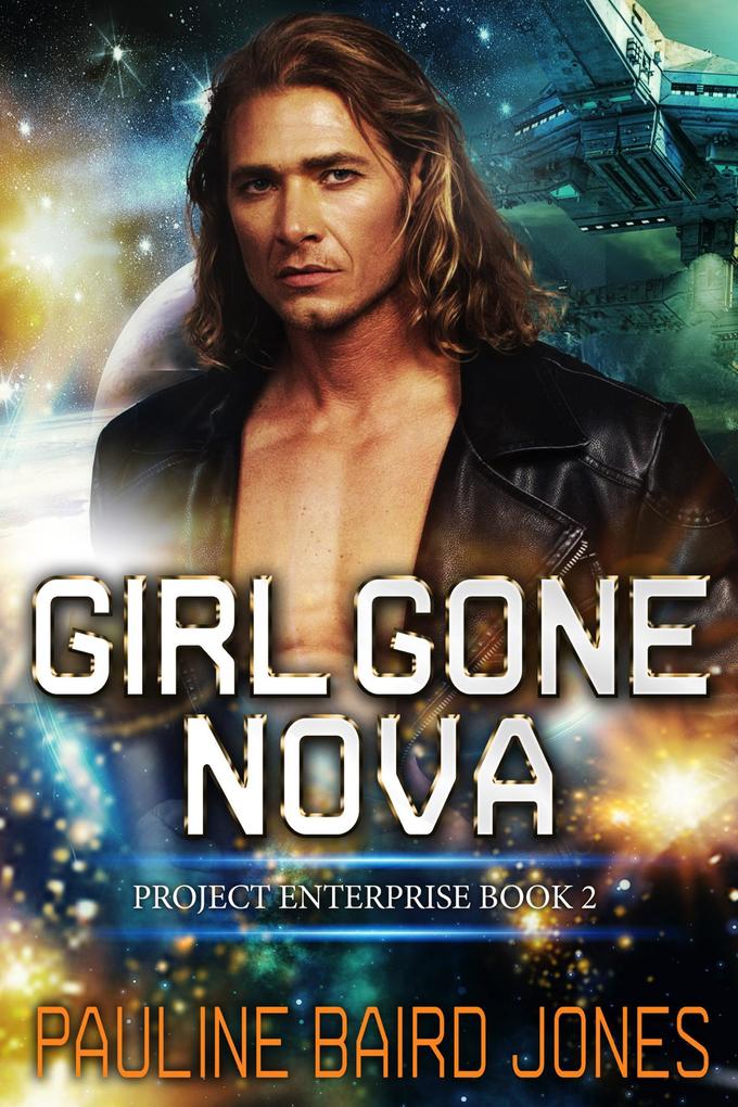 Produktbild: Girl Gone Nova (Project Enterprise, #2) | Pauline Baird Jones