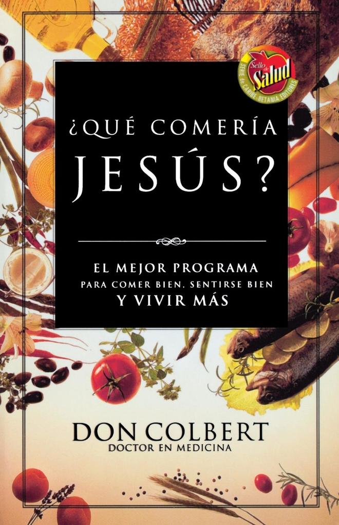 Produktbild: Que Comeria Jesus? | Don Colbert