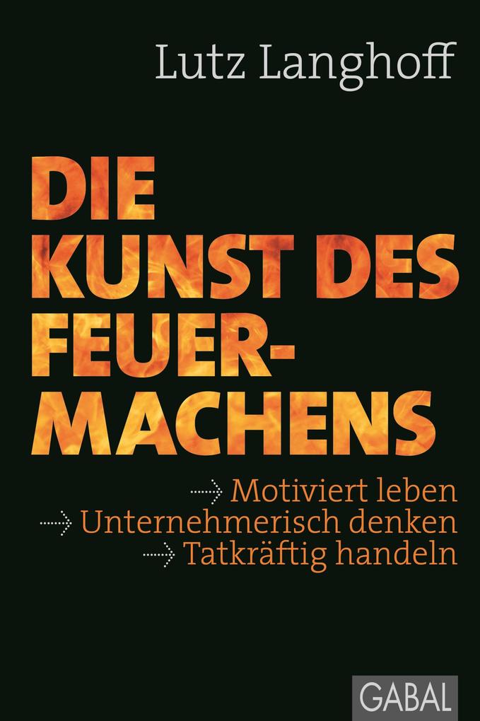 Produktbild: Die Kunst des Feuermachens | Lutz Langhoff
