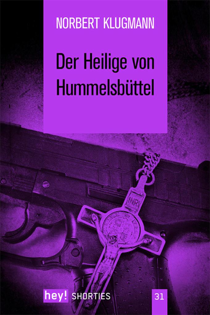 Produktbild: Der Heilige von Hummelsbüttel | Norbert Klugmann