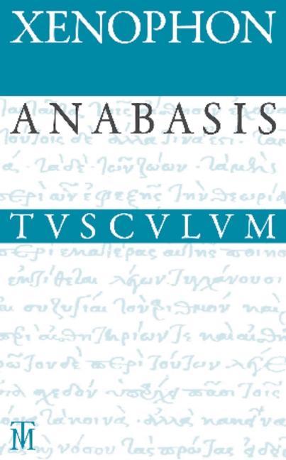 Produktbild: Anabasis / Der Zug der Zehntausend | Xenophon