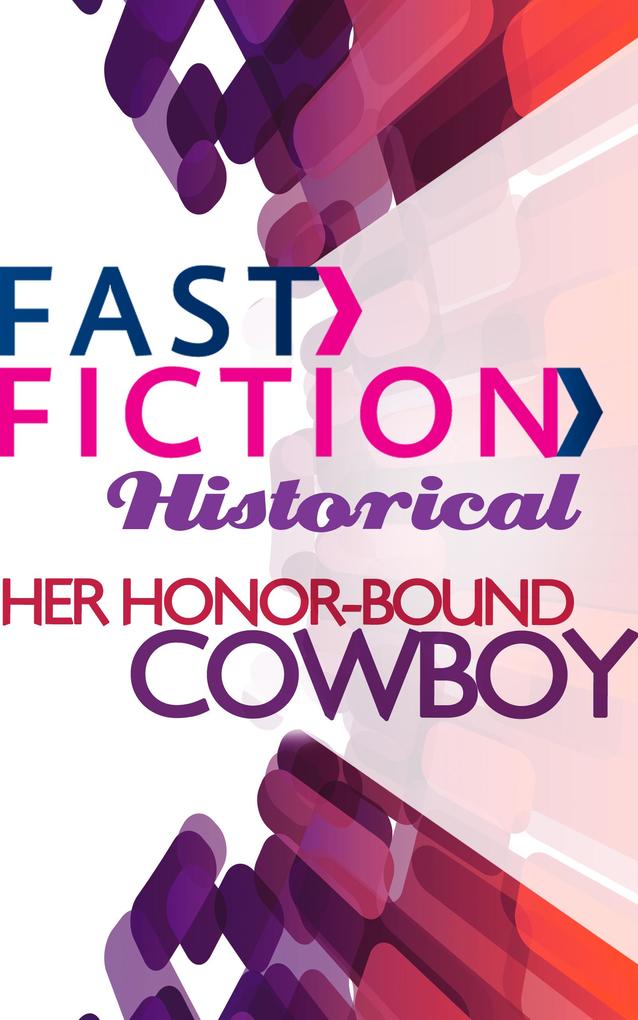 Her Honor-Bound Cowboy (Fast Fiction) als eBook epub