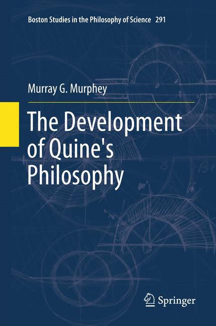 Weitere Ansicht: The Development of Quine's Philosophy | Murray Murphey