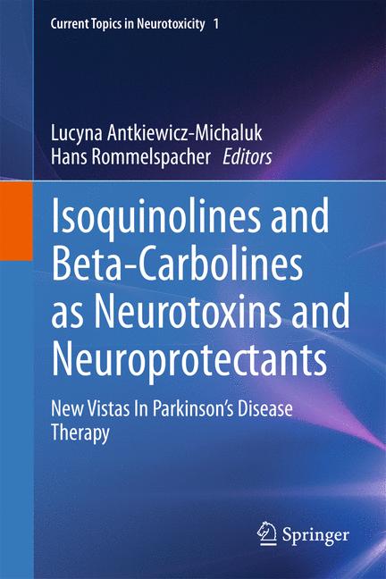 Weitere Ansicht: Isoquinolines And Beta-Carbolines As Neurotoxins And Neuroprotectants