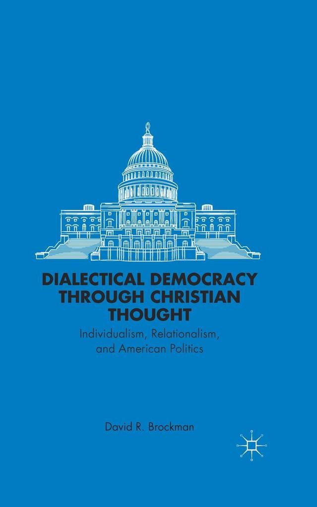 Produktbild: Dialectical Democracy through Christian Thought | D. Brockman