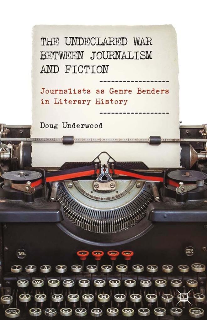 Produktbild: The Undeclared War between Journalism and Fiction | D. Underwood