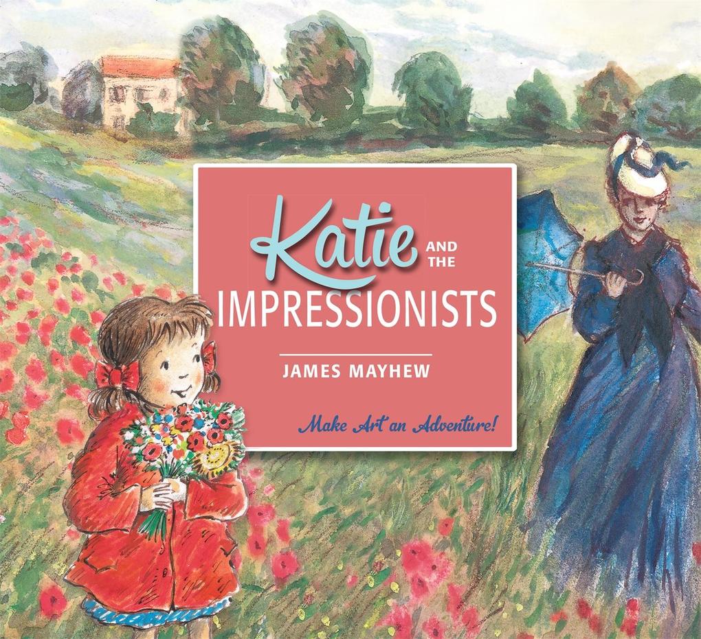 Produktbild: Katie and the Impressionists | James Mayhew