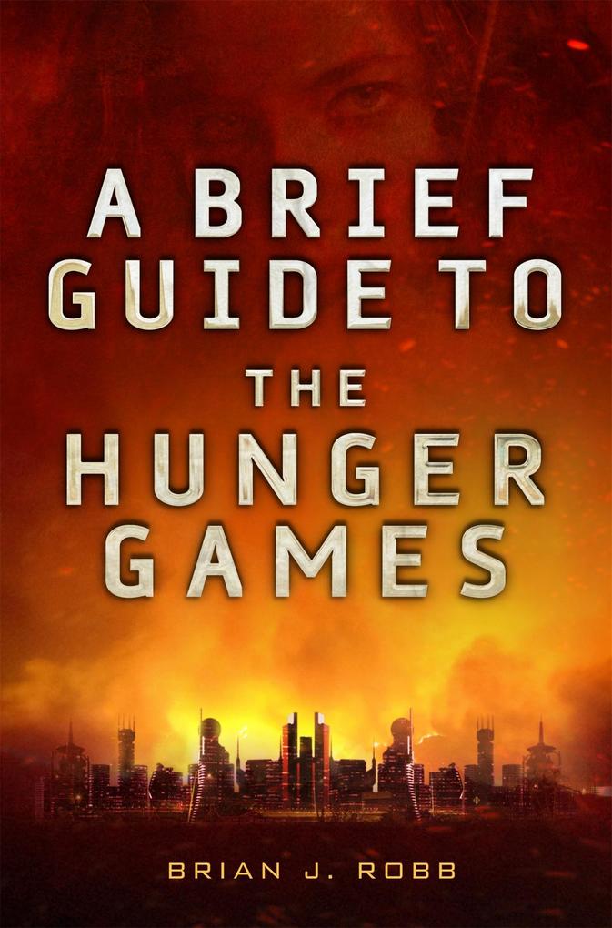 Produktbild: A Brief Guide To The Hunger Games | Brian Robb