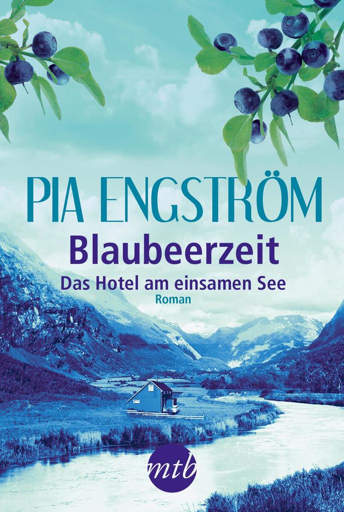 Produktbild: Blaubeerzeit: Das Hotel am einsamen See | Pia Engström