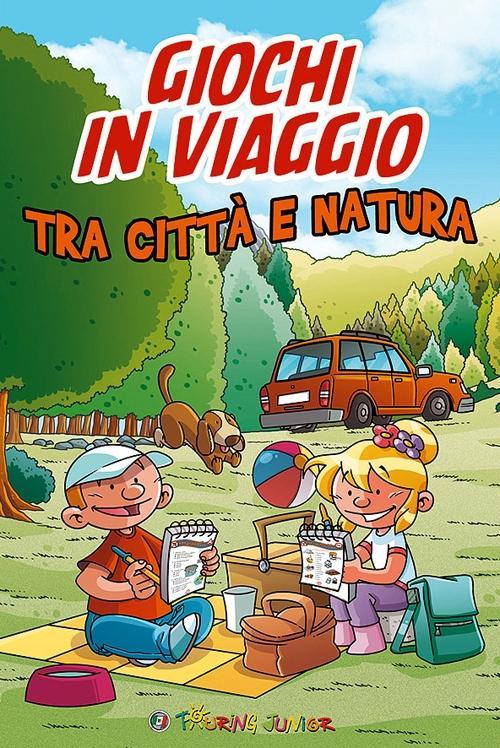 Produktbild: Giochi in viaggio. Tra città e natura | Mariagrazia Bertarini