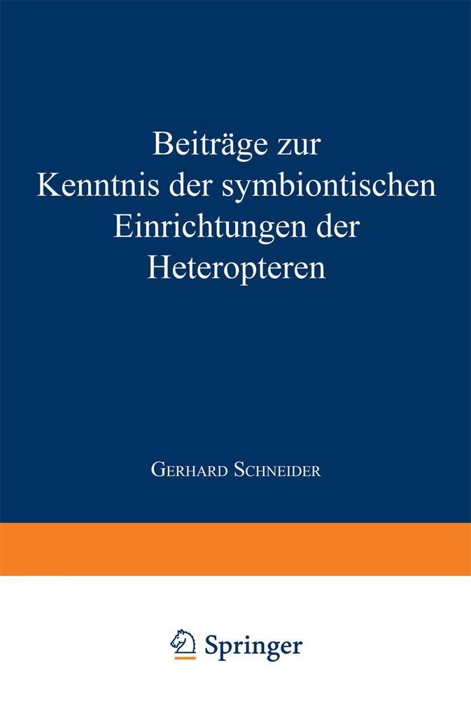 Produktbild: Beiträge zur Kenntnis der symbiontischen Einrichtungen der Heteropteren | Gerhard Schneider