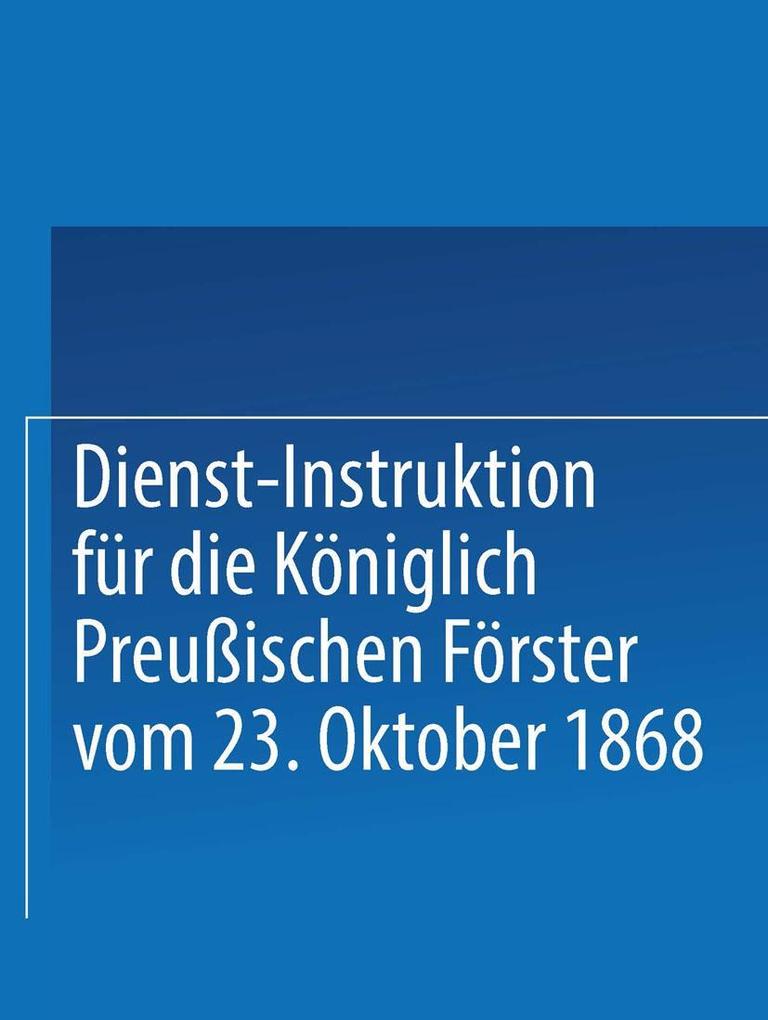Produktbild: Dienst-Instruktion für die Königlich preußischen Förster vom 23. Oktober 1868