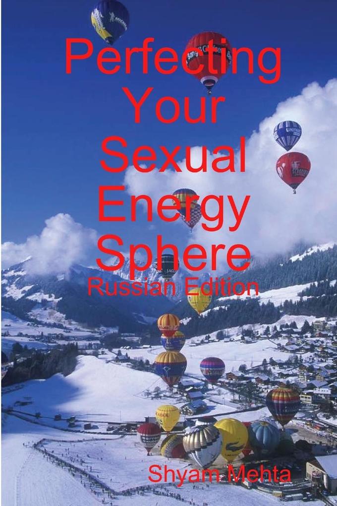 Produktbild: Perfecting Your Sexual Energy Sphere | Shyam Mehta
