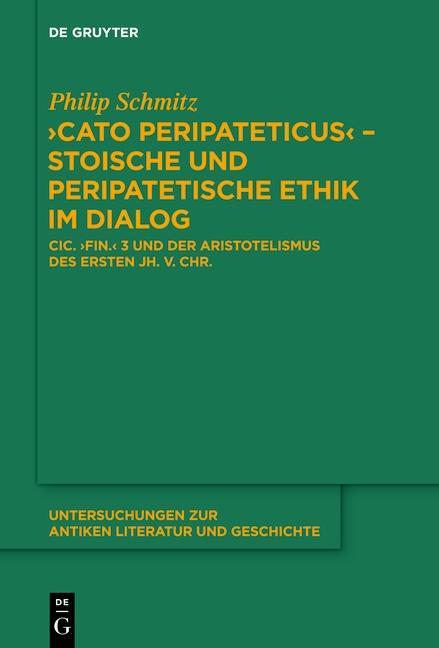 Produktbild: "Cato Peripateticus" - stoische und peripatetische Ethik im Dialog | Philip Schmitz